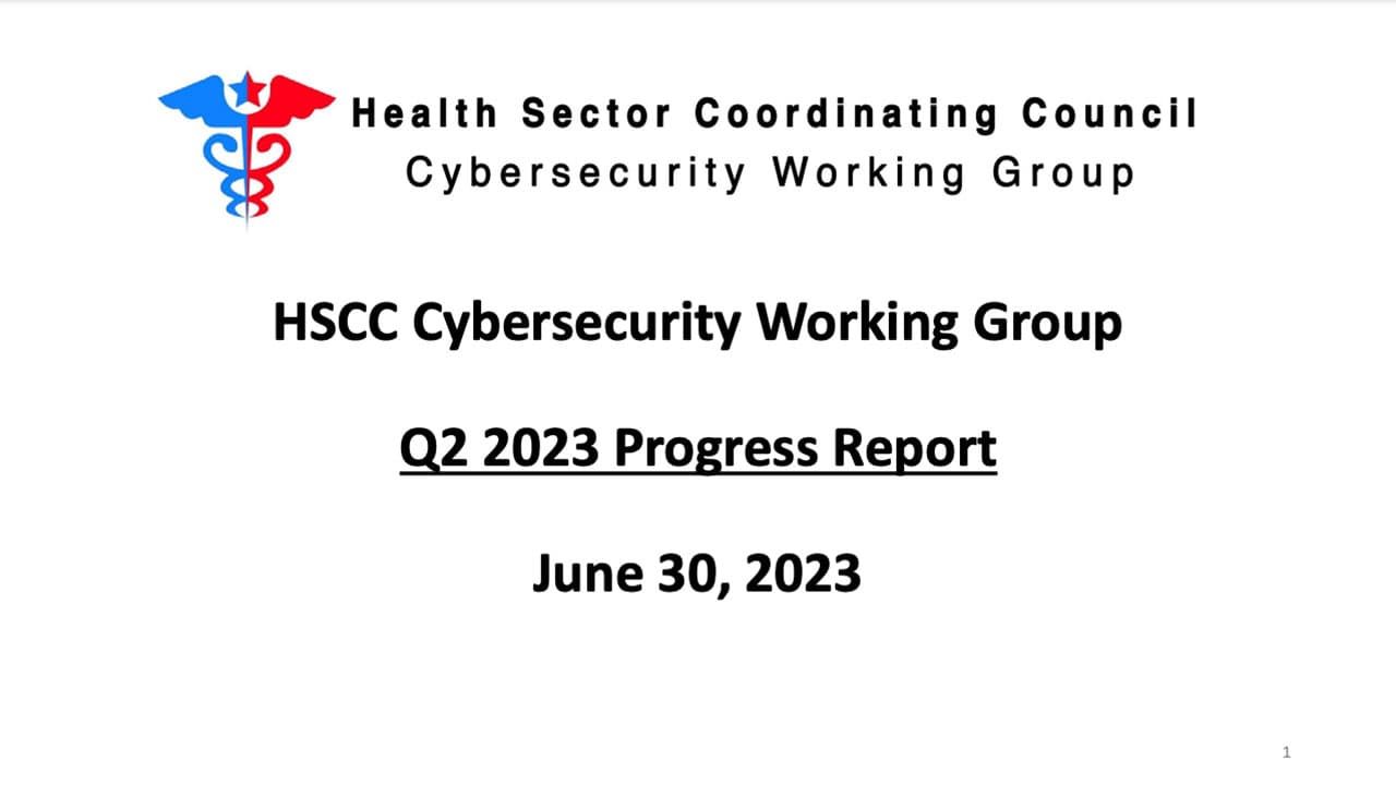HSCC Cybersecurity Working Group Q2 2023 Progress Report