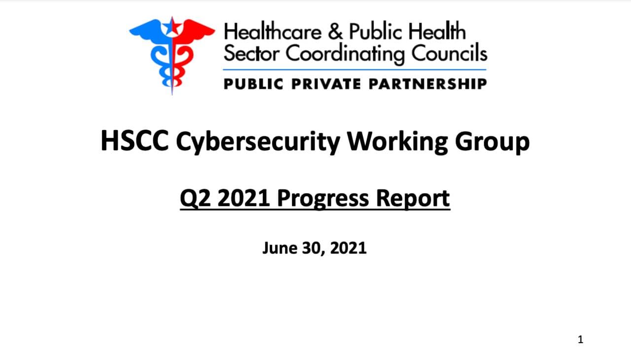 HSCC Cyber Working Group Q2 2021 Report
